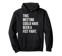 Coworker Email This Meeting Could Have Been Fist a Fight Felpa con Cappuccio