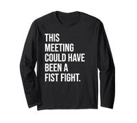 Coworker Email This Meeting Could Have Been Fist a Fight Maglia a Manica