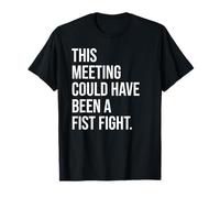 Coworker Email This Meeting Could Have Been Fist a Fight Maglietta