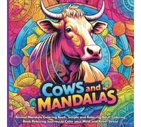 Cows and Mandalas: Animal Mandala Coloring Book, Simple and Relaxing Adult Coloring Book Relaxing Journey to Calm your Mind and Relief Stress