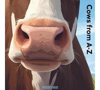Cows from A-Z: Breeds of the World