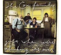 Cox Family - Just When We're Thinking It's