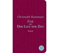 Cox: oder Der Lauf der Zeit Roman
