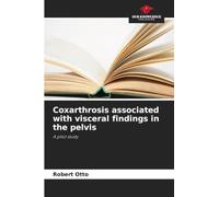 Coxarthrosis associated with visceral findings in the pelvis: A pilot study