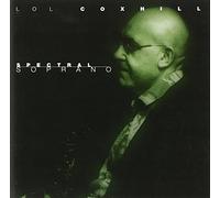 COXHILL, LOL - SPECTRAL SOPRANO