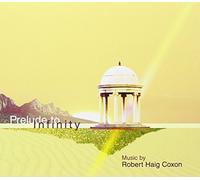 Robert Haig Coxon Prelude to Infinity (CD)