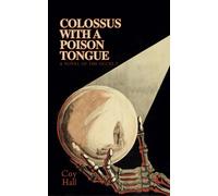 Coy Hall Colossus with a Poison Tongue (Tascabile)