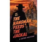 Coy Hall The Hangman Feeds the Jackal (Tascabile)