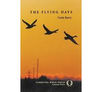 Coyla Barry The Flying Days (Tascabile) Carolina Wren Press Laureate