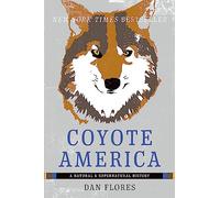 Coyote America: A Natural and Supernatural History