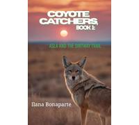 Coyote Catchers, Book 1: Asla and the Dirtway Trail