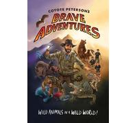 Coyote Peterson Coyote Peterson's Brave Adventures (Tascabile) Brave Wilderness