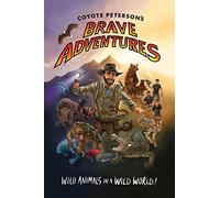 Coyote Peterson Coyote Peterson's Brave Adventures (Tascabile) Brave Wilderness