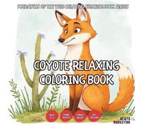 Coyote Relaxing Coloring Book - for Kids, Teens, Adults and Seniors with Easy and Simple Designs for Stress Free Relaxation