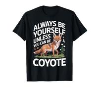 Coyote Sii sempre te stesso a meno che tu non possa essere un coyote Maglietta