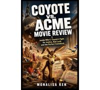 Coyote vs. Acme Movie Review: Inside Wile E. Coyote’s Fight for Justice, Bad Luck, and the Perfect Comeback