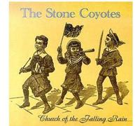 Coyotes, Stone - Church Of The Falling Rain