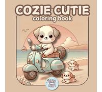 Cozie Cutie Coloring Book: A Relaxing Coloring Book for Adults and Teens Featuring Adorable Animal Characters, Cozy Hygge Vibes, and Comfy Scenes