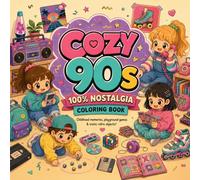 Cozy 90S: 100% nostalgia Coloring Book