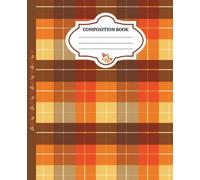 Cozy Academia Notebook | Autumn Writer Journal | Fall Plaid Brown Yellow Orange: 120 Lined Wide Rule Pages, 7.5 x 9.25 inches, Everyday use, school, office supply, diary, self care, gift