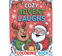 Cozy Advent Laughs Coloring Book for Kids and Adults: With 48 Festive Coloring Pages of Santa, Reindeer, and Holiday Cheer to Brighten Every December Day