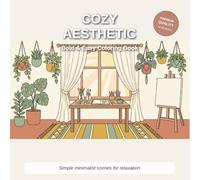 Cozy Aesthetic: Bold and Easy Coloring Book: Minimalist Large Print Designs for Adults and Seniors - Simple Hygge Scenes, Plants, and Cozy Living Art