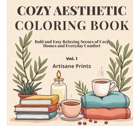 Cozy Aesthetic Coloring Book vol. 1: Bold and Easy Relaxing Scenes of Cozy Homes and Everyday Comfort