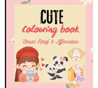 Cozy Affirmations: A Stress Relief Coloring Book for Adults, Teens & Kids: Uplifting Quotes, Calming Designs & Mindful Pages for Positivity and Relaxation