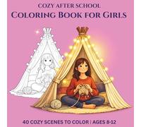 Cozy After School Coloring Book: Cozy Coloring for Hours of Calm