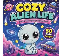 Cozy Alien Life: Bold & Easy Space Coloring Book