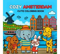 Cozy Amsterdam: Cute Coloring Book for Adults and Teens with Amsterdam Scenes for Relaxation