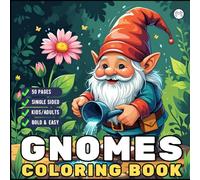 Cozy and Comfy Garden Gnomes Coloring Book Gift for Adults Men Women Kids Young Boys Girls Teens Bold and Easy Simple Whimsical Gnome Coloring Sheets ... Happy Gnome Life Fairy Garden Coloring Book