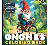 Cozy and Comfy Garden Gnomes Coloring Book Gift for Adults Men Women Kids Young Boys Girls Teens Bold and Easy Simple Whimsical Gnome Coloring Sheets ... Happy Gnome Life Fairy Garden Coloring Book