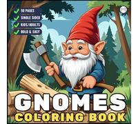 Cozy and Comfy Garden Gnomes Coloring Book Gift for Adults Men Women Kids Young Boys Girls Teens Bold and Easy Simple Whimsical Gnome Coloring Sheets ... Happy Gnome Life Fairy Garden Coloring Book