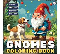 Cozy and Comfy Garden Gnomes Coloring Book Gift for Adults Men Women Kids Young Boys Girls Teens Bold and Easy Simple Whimsical Gnome Coloring Sheets ... Happy Gnome Life Fairy Garden Coloring Book