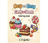Cozy and Easy: Candy and Sweets I Bold and Easy Coloring Book for Adults & Teens | Simple Illustrations Featuring Candy and Sweets