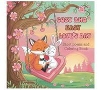 Cozy and Easy Love`s Day: Short poems and coloring book
