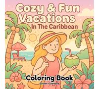 Cozy And Fun Vacations In The Caribbean: Adult Coloring Book for Teens and Children, to relax with cute and easy tropical scenes