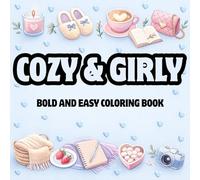 Cozy And Girly Coloring Book: Bold and Easy-to-color Coloring book for Teens and Adults