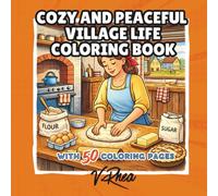 Cozy and Peaceful Village Life Coloring Book