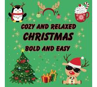 Cozy And Relaxed Christmas: Bold And Easy Coloring Book For Adults, Teens And Kids, 80 Simple And Comfy Holiday Designs Fun, Relaxation (Bold & Easy Coloring Books)