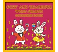 COZY AND THANKFUL WORD SEARCH COLORING BOOK: Festive Word Hunts and Coloring Fun for Kids