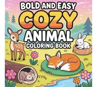 Cozy Animal: Bold and Easy Coloring Book for Adults and Teens with Cute and Simple Characters (Bold and Easy Coloring Books)