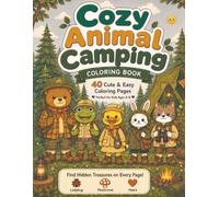 Cozy Animal Camping Coloring Book: 40 Cute & Easy Coloring Pages for Kids Ages 4-8 with Hidden Ladybugs, Mushrooms & Hearts