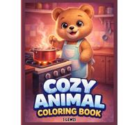 Cozy Animal Coloring Book: Cute Coloring Pages For Adults and Teens: Featuring Relaxing Designs For Stress Relief Fun