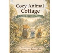 Cozy Animal Cottage: A Gentle Day in the Woods