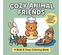 Cozy Animal Friends: A Bold & Easy Coloring Book for All Ages: Cute Animals Doing Human Things with Simple and Large Designs for Relaxation, Mindfulness, and Fun (8.5 x 8.5 Inch Square Format)
