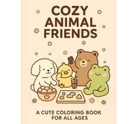 Cozy Animal Friends: A Cute Coloring Book For All Ages
