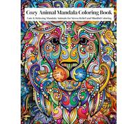 Cozy Animal Mandala Coloring Book: Cute & Relaxing Mandala Animals for Stress Relief and Mindful Coloring (60 Designs)