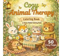 Cozy Animal Therapy Coloring Book: A Stress-Relief Coloring Book with Beautiful Coloring Pages & Calming Quotes to Help You Slow Down and Recharge